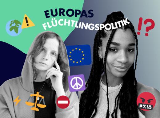 Europas Flüchtlingspolitik mit Leah und Corinna