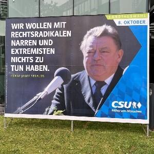 CSU Wahlplakat mit Bild von Franz-Josef Strauß "Wir wollen mit rechtsradikalen Narren und Extremisten nichts zu tun haben"