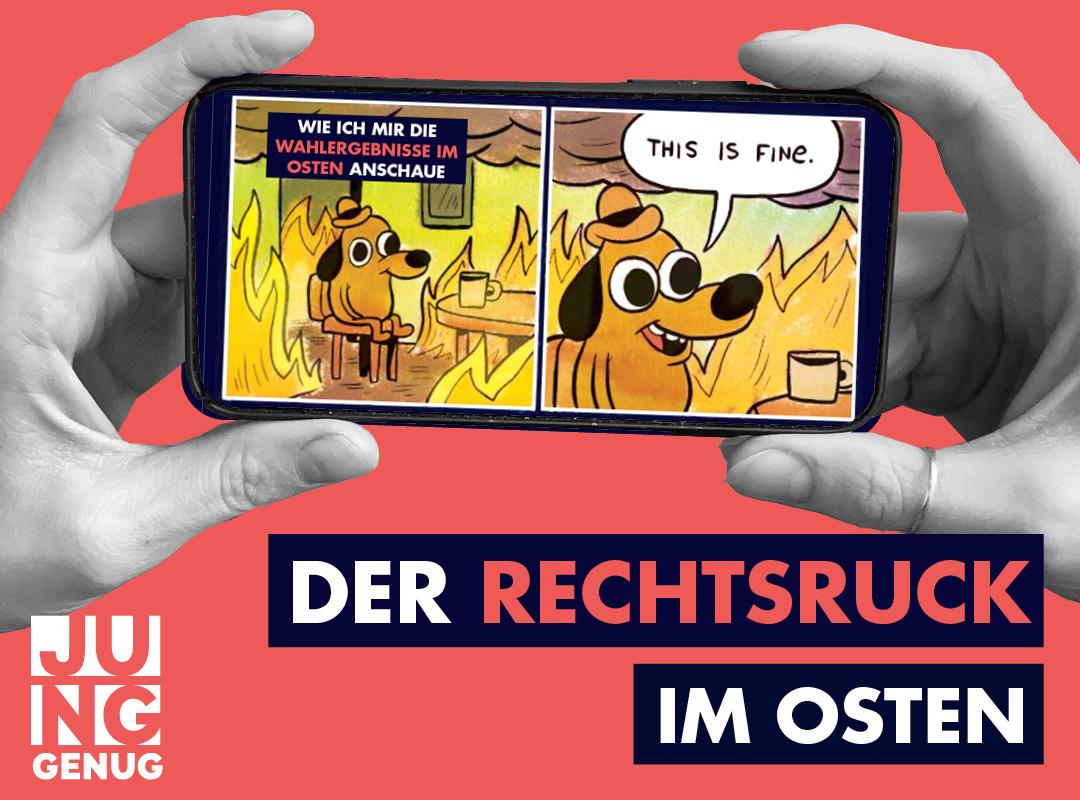 Text "Der Rechtsruck im Osten" mit Hände und Handy auf rotem Hintergrund. Auf dem Handy ein Comic: Textblase "Wie ich mir die Wahlergebnisse im Osten anschaue" auf dem Tisch eine Kaffeetasse, der Hintergrund Flammen.